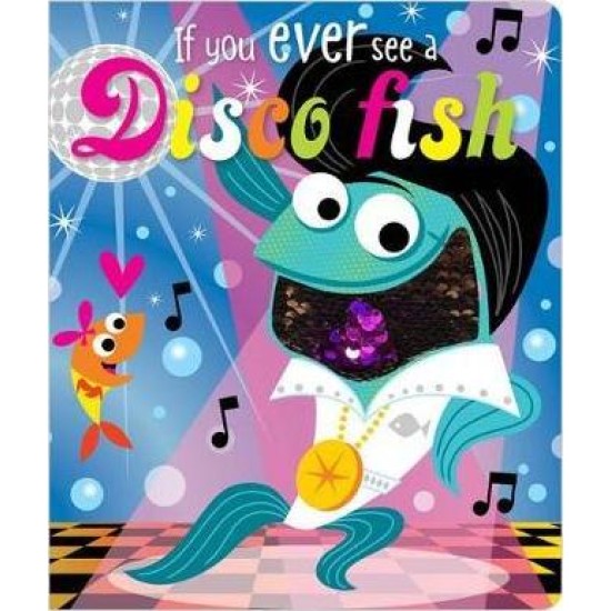 If You Ever See a Disco Fish