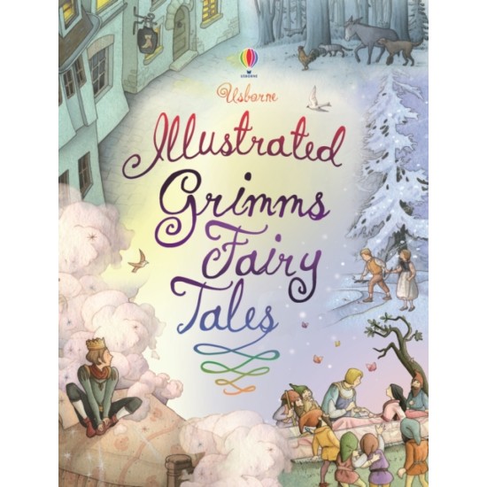 Usborne Illustrated Grimm's Fairy Tales - Jacob Grimm, Wilhelm Grimm 
