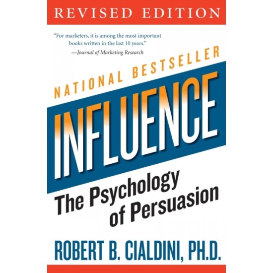 Influence : The Psychology of Persuasion - Robert B Cialdini, PhD 