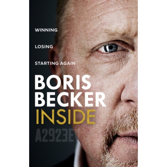 Inside : Winning. Losing. Starting Again -  Boris Becker