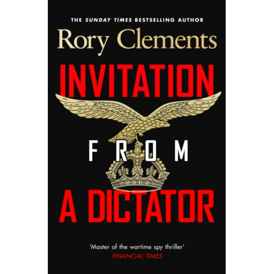Invitation from a Dictator - Rory Clements 