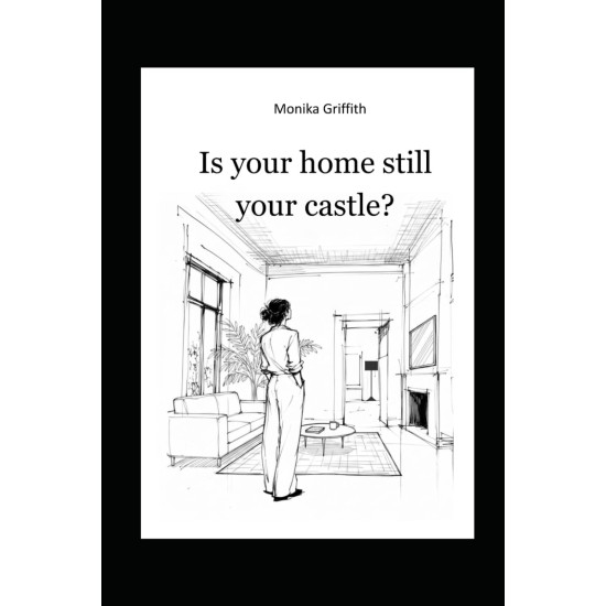 Is your home still your castle? (Paperback) - Monika Griffith