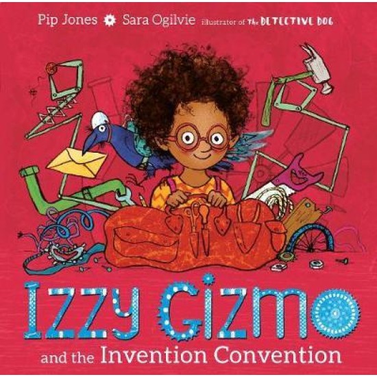 Izzy Gizmo and the Invention Convention - Pip Jones