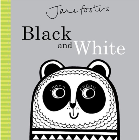 Jane Foster's Black and White: 0-12 months (Black and White)
