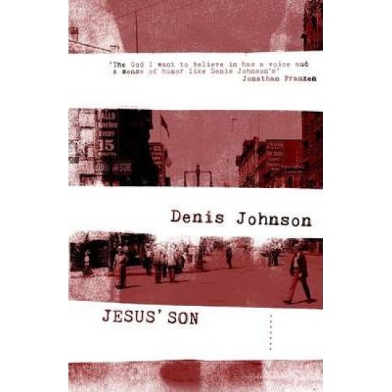 Jesus' Son - Denis Johnson