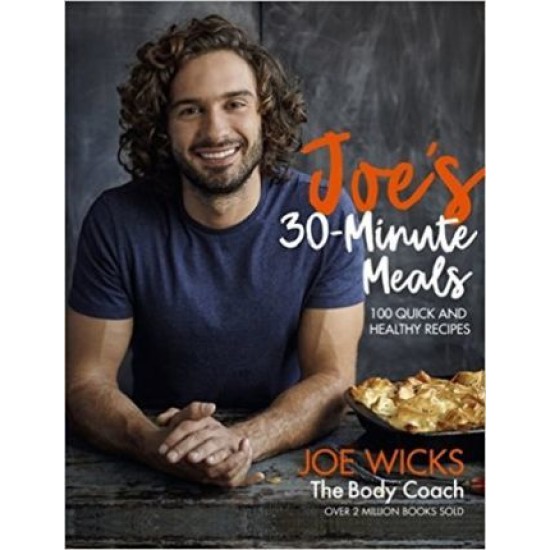 Joe's 30 Minute Meals - Joe Wicks