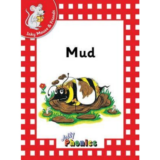 Jolly Phonics Inky Mouse & Friends : Mud (Red Level) DELIVERY TO EU ONLY