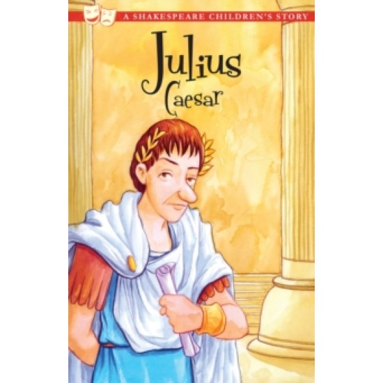 Julius Caesar : A Shakespeare Children's Story (DELIVERY TO EU ONLY)