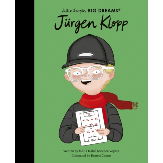 Jurgen Klopp (Little People, Big Dreams) - Maria Isabel Sanchez Vegara