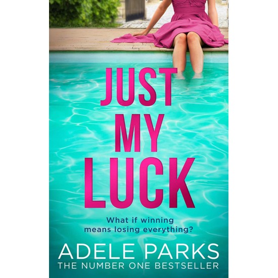Just My Luck - Adele Parks