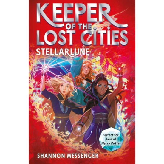 Keeper of the Lost Cities 9 : Stellarlune - Shannon Messenger