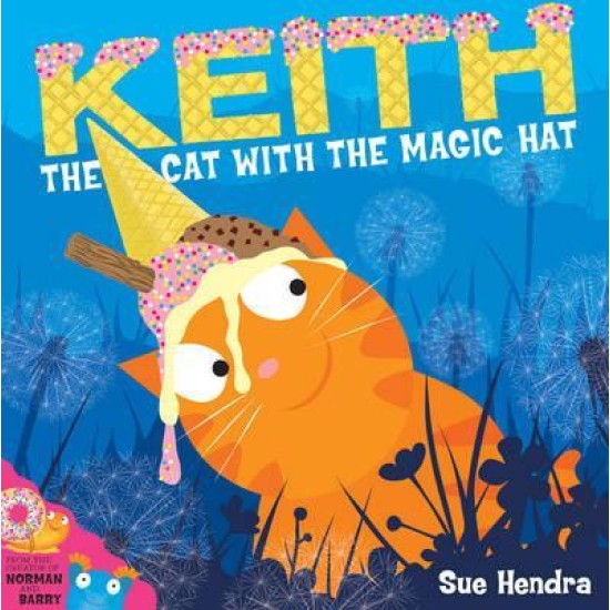 Keith the Cat with the Magic Hat - Sue Hendra