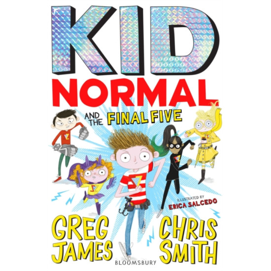 Kid Normal and the Final Five - Greg James and Chris Smith