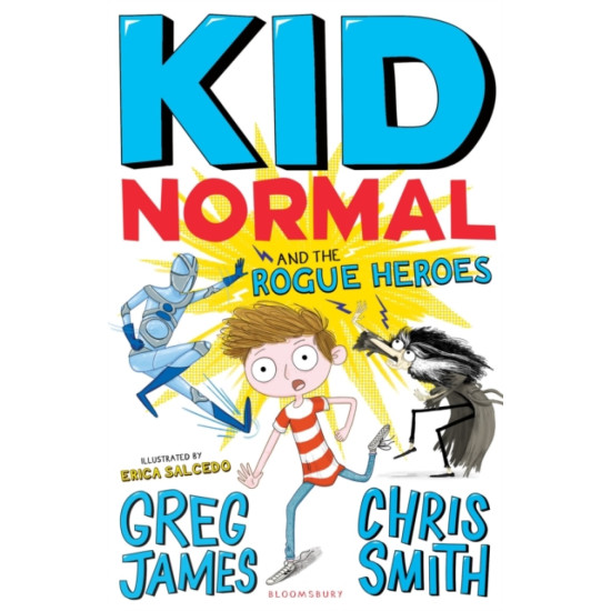Kid Normal and the Rogue Heroes - Greg James and Chris Smith