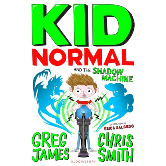 Kid Normal and the Shadow Machine - Greg James and Chris Smith