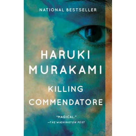 Killing Commendatore : A novel - Haruki Murakami