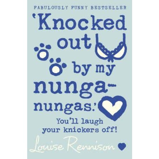 Knocked out by my nunga-nungas - Louise Rennison (Book 3)