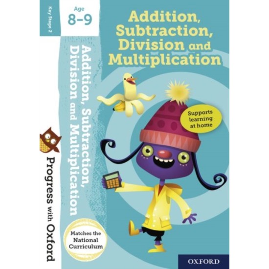 KS2 Maths : Progress with Oxford : Addition, Subtraction, Multiplication and Division Age 8-9