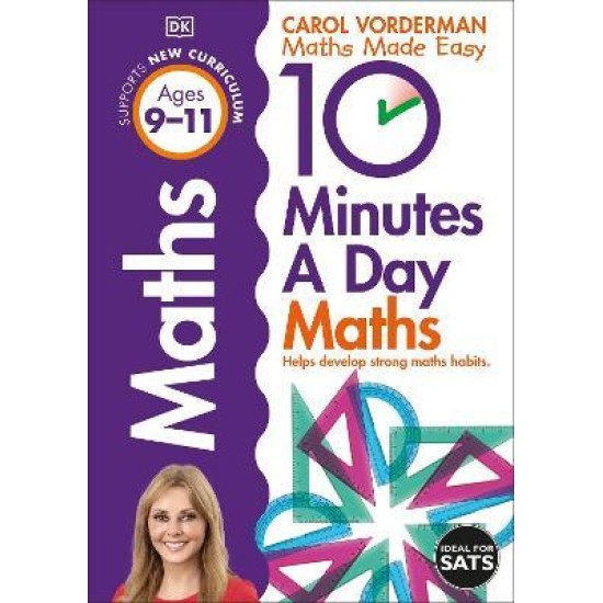 KS2 10 Minutes A Day Maths, Ages 9-11 (Carol Vorderman Maths Made Easy)
