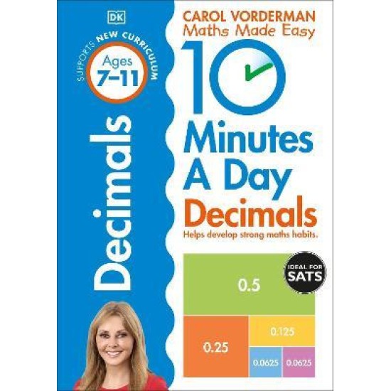 KS2 10 Minutes A Day Decimals, Ages 7-11 (Carol Vorderman Maths Made Easy)