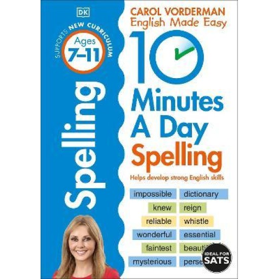KS2 10 Minutes A Day Spelling, Ages 7-11 (Carol Vorderman English Made Easy)