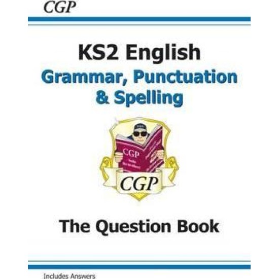 KS2 English: Grammar, Punctuation and Spelling Question Book