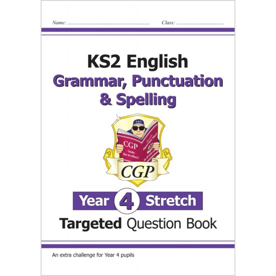 KS2 English Targeted Question Book: Challenging Grammar, Punctuation & Spelling - Year 4 Stretch