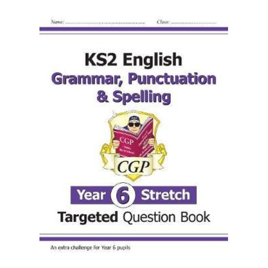 KS2 English Targeted Question Book: Challenging Grammar, Punctuation & Spelling - Year 6 Stretch