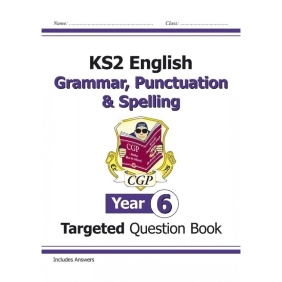 KS2 English Targeted Question Book: Grammar, Punctuation & Spelling - Year 6