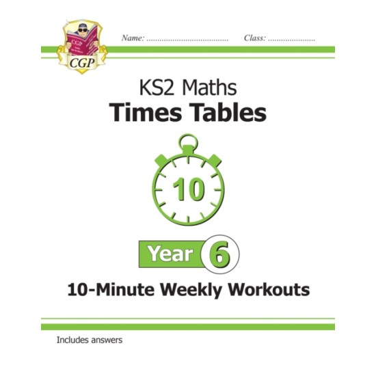 KS2 Year 6 Maths Times Tables 10-Minute Weekly Workouts
