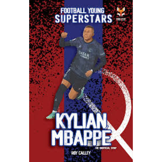 Kylian Mbappe : Football Young Superstars