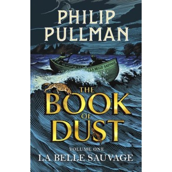 La Belle Sauvage: The Book of Dust Volume One - Philip Pullman