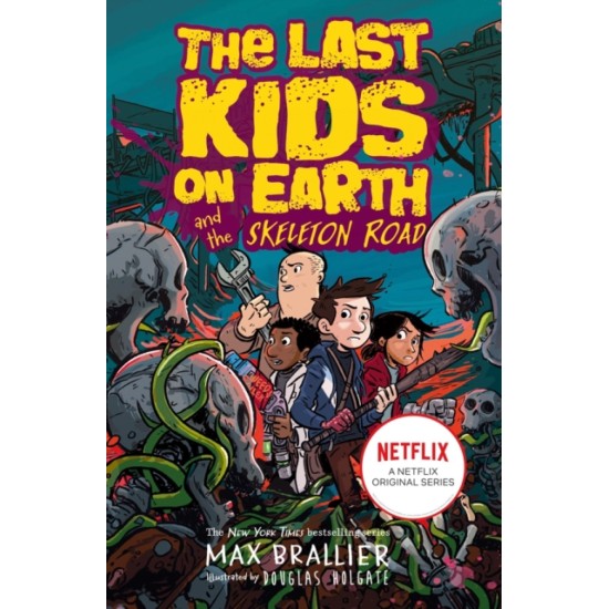 Last Kids on Earth and the Skeleton Road (Book 6) - Max Brallier