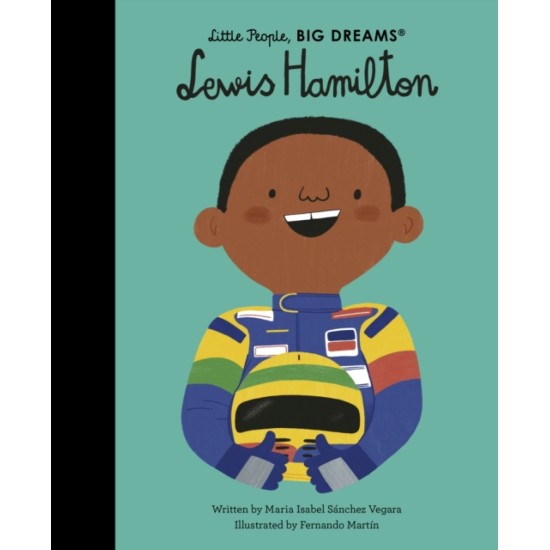 Lewis Hamilton (Little People, Big Dreams) - Maria Isabel Sanchez Vegara
