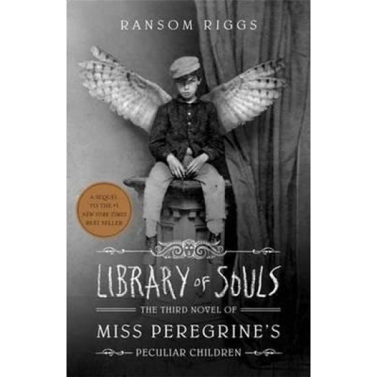 Library of Souls: The Third Novel of Miss Peregrine's Peculiar Children - Ransom Riggs
