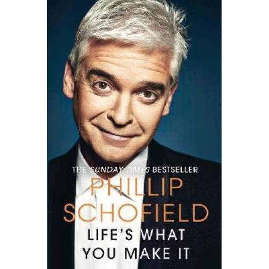 Life's What You Make It - Phillip Schofield