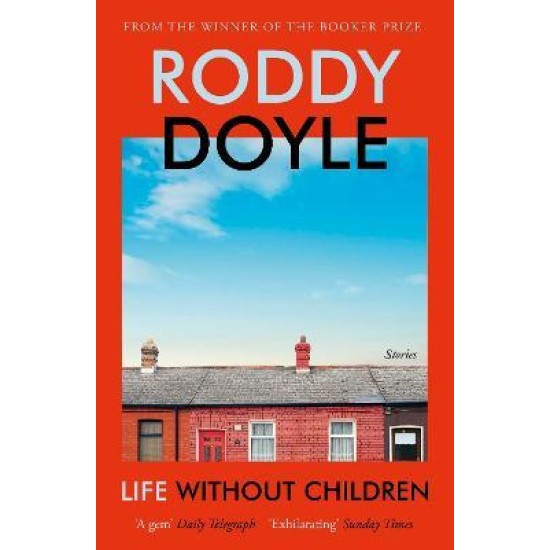 Life Without Children - Roddy Doyle