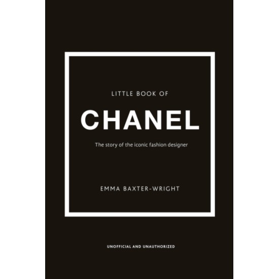 Little Book of Chanel : The story of the iconic brand - Emma Baxter-Wright