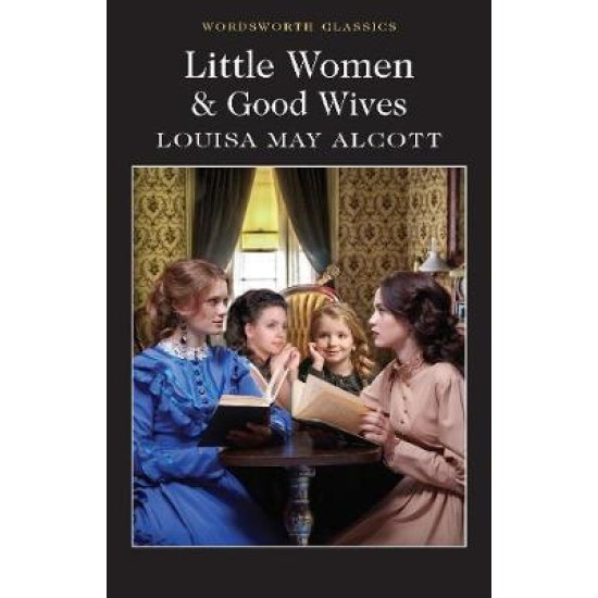 Little Women and Good Wives - Louisa May Alcott