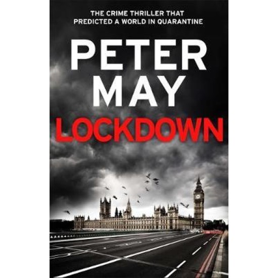 Lockdown : the crime thriller that predicted a world in quarantine - Peter May