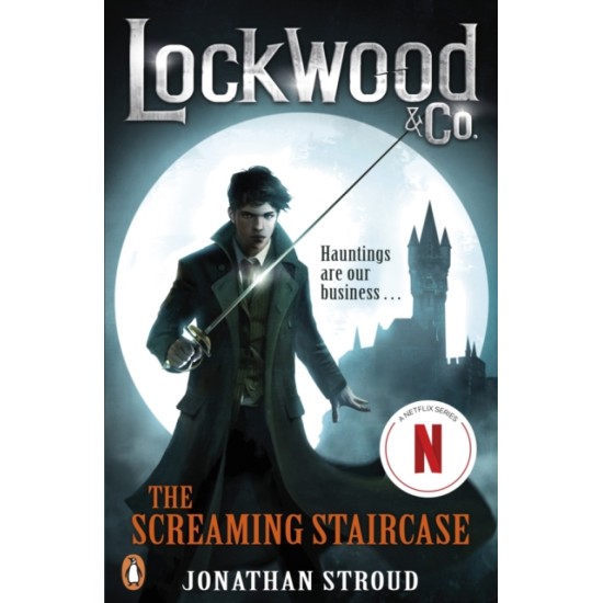 Lockwood & Co: The Screaming Staircase : Book 1 - Jonathan Stroud