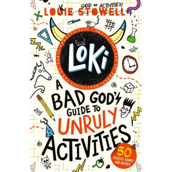 Loki: A Bad God's Guide to Unruly Activities - Louie Stowell