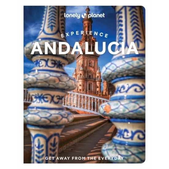 Lonely Planet Experience Andalucia