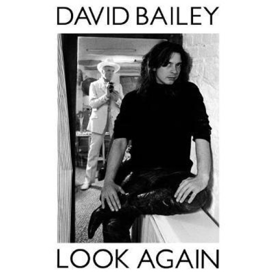 Look Again : The Autobiography - David Bailey