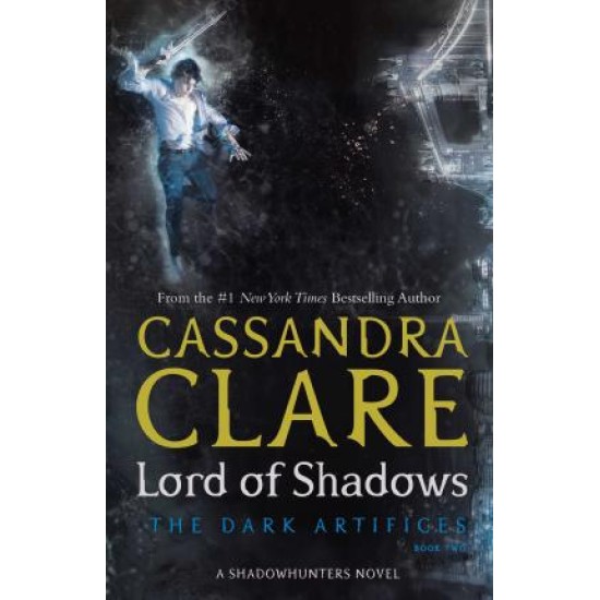 Lord of Shadows (The Dark Artifices 2) - Cassandra Clare
