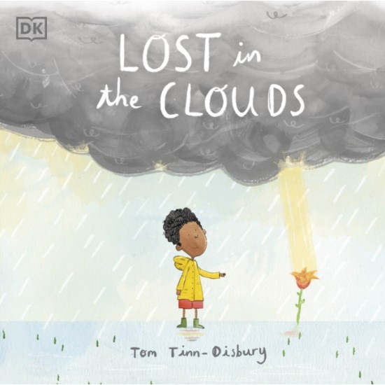 Lost in the Clouds : A gentle story to help children understand death and grief by DK (Author) , Tom Tinn-Disbury