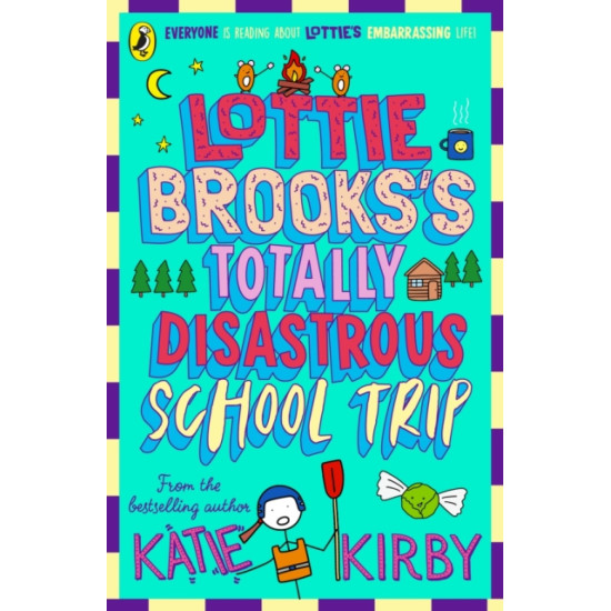 Lottie Brooks's Totally Disastrous School-Trip (Book 4) - Katie Kirby