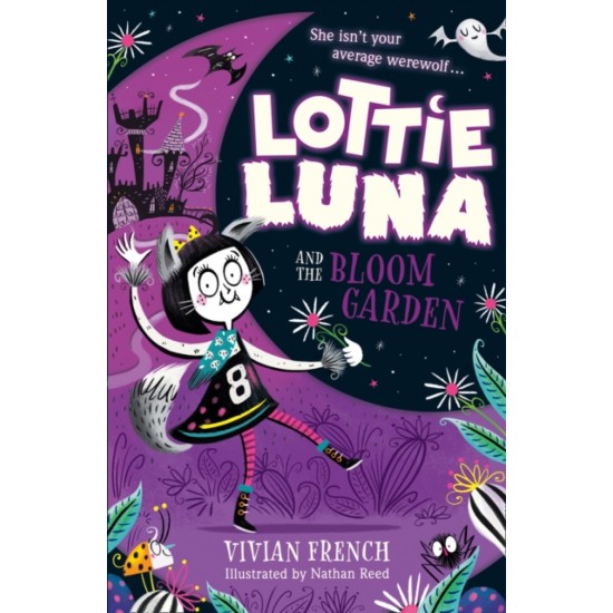 Lottie Luna and the Bloom Garden : Book 1 - Vivian French