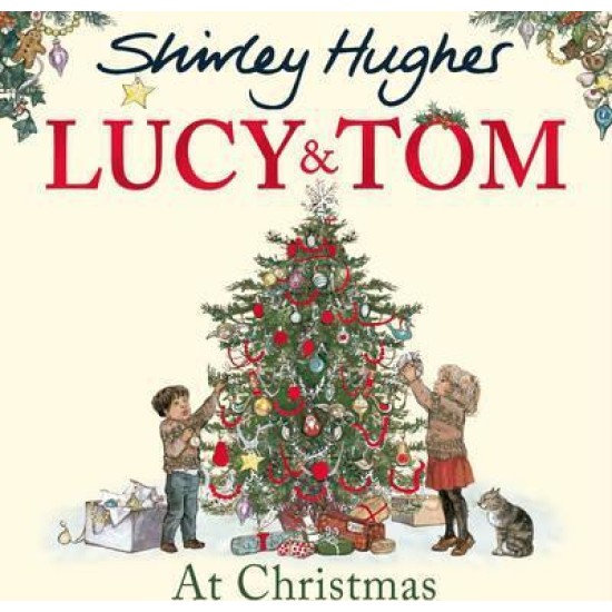 Lucy and Tom at Christmas - Shirley Hughes
