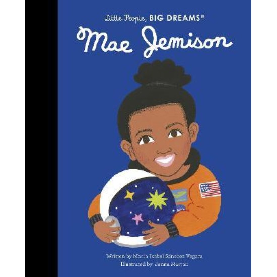 Mae Jemison (Little People, Big Dreams) - Maria Isabel Sanchez Vegara